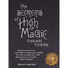The Secrets Of High Magic -
