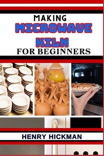 Henry hickman making - hickman, microwave