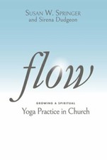Flow: Growing a Spiritual Yoga