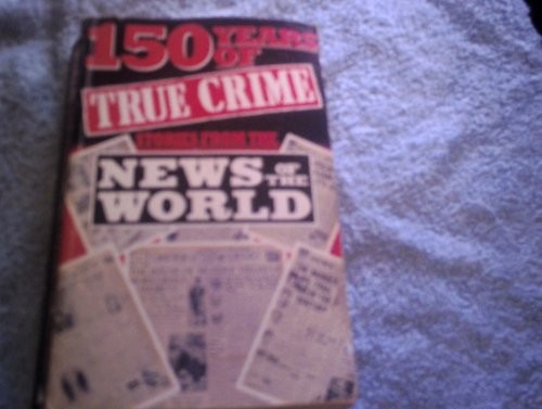 150 years true crime from - years, of