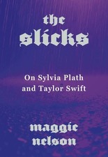 The Slicks: On Sylvia Plath