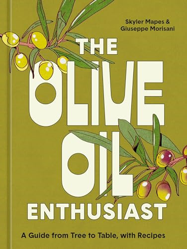 The olive oil enthusiast - the, a