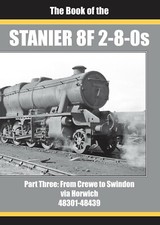The Book of the STANIER 8F 2-8-0s Part 3 48301-48439  RRP £30.95 POST FREE 