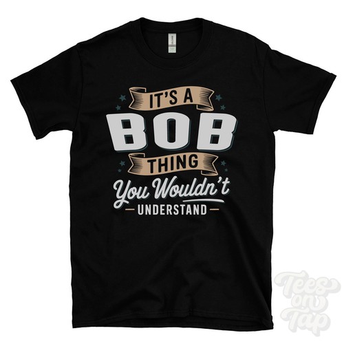 Bob thing you wouldn - bob,