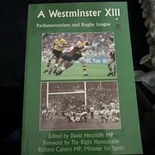 A Westminster XIII: Parliamentarians and Rugby League by David Hinchliffe MP  