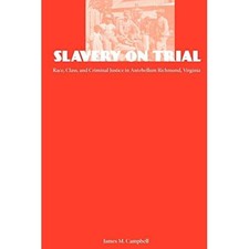 Slavery on Trial: Race, Class
