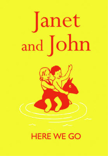 Janet and john - and, we