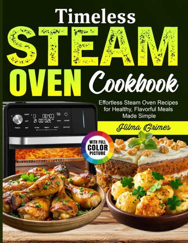 Timeless steam oven cookbook - timeless,