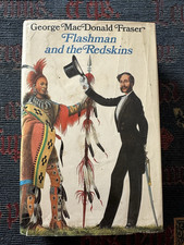 Flashman & The Redskins G Macdonald Fraser 1982 Hardback Book