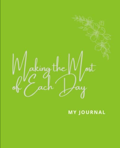 Making the most - the, day