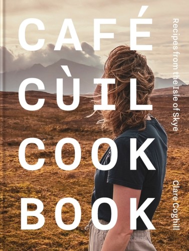 Cafe cuil cookbook clare - cookbook,