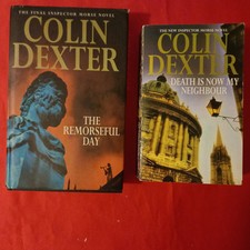 2 Books By Colin Dexter "Death is now my neighbour"PB  "Remorseful day"HB Morse