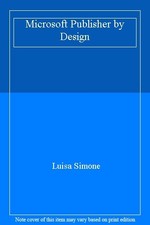 Microsoft Publisher by Design,Luisa Simone