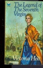 The Legend of the Seventh Virgin By Victoria Holt. 9780006167945