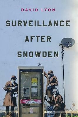 Surveillance after snowden - surveillance,