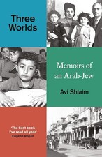 Three Worlds: Memoirs of an Arab-Jew - WINNER OF THE PEN HESSELL-TILTMAN PRIZE, 