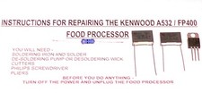 Kenwood Gourmet A532 FP400 Processor Repair Kit Capacitors Resistor Triac Guide
