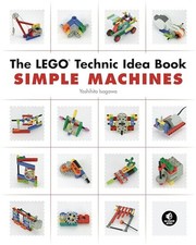 The LEGO Technic Idea Book: Simple Machines: 1 by Yoshihito Isogawa Paperback