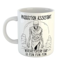 Dark Humour Classic – PRODUCTION ASSISTANT WHERE EVERY DAY IS FUN Mug – UK Stock
