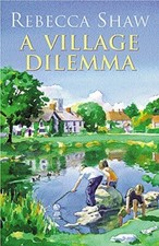 A Village Dilemma-Rebecca Shaw