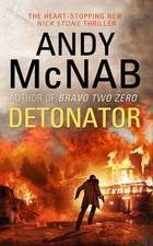 Detonator: (Nick Stone Thriller 17) By Andy McNab