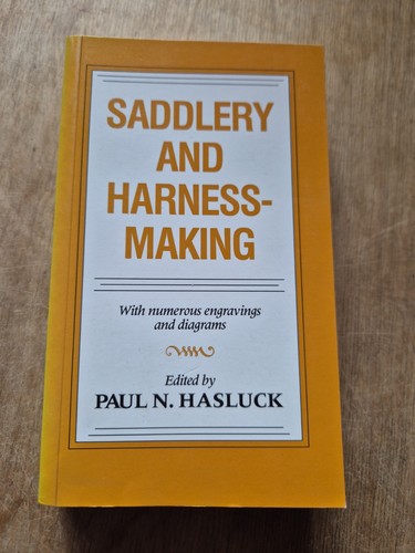 Saddlery and harness making - and, harness-making