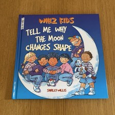 Whiz Kids Book Tell Me Why The Moon Changes Shape Shirley Willis New Hardback