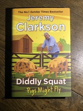 Jeremy Clarkson SIGNED Diddly Squat Pigs Might Fly - 1st Edition Hardcover 2023