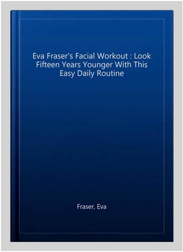 Eva fraser facial workout - fraser's,