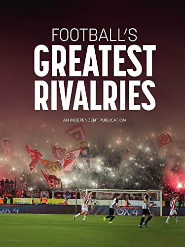 Football greatest rivalries - football's,