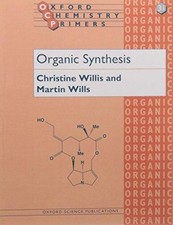 Organic Synthesis: 31 (Oxford Chemistry Primers) - Willis, Christine L.