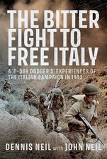 The Bitter Fight to Free Italy A D-Day Dodger’s’ Experiences of 1943 HB NEW NEIL
