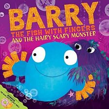 Barry the Fish With Fingers and the Hairy Scary Monster,Sue He .9781471163432,
