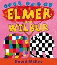 Elmer and Wilbur By David McKee. 9781842709504