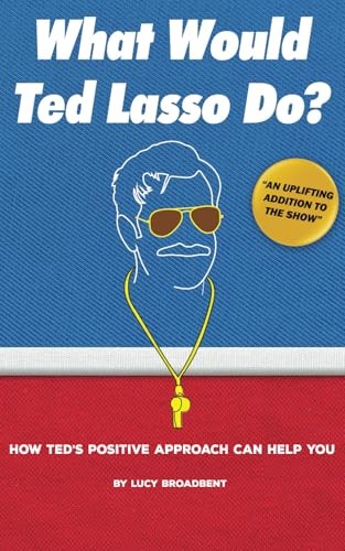 What would ted lasso how - ted, do?: