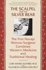 The Scalpel and the Silver Bear: The First Navajo Woman Surgeon Combines