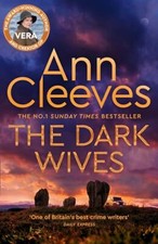 The Dark Wives: DI Vera Stanhope retur..., Cleeves, Ann