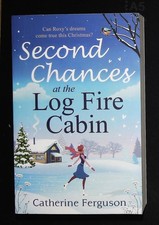 Catherine Ferguson Second Chances at the Log Fire Cabin NEW Winter Romance Novel