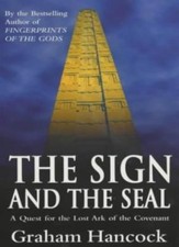 The Sign And The Seal: Quest for the Lost Ark of the Covenant-Graham Hanc*ck