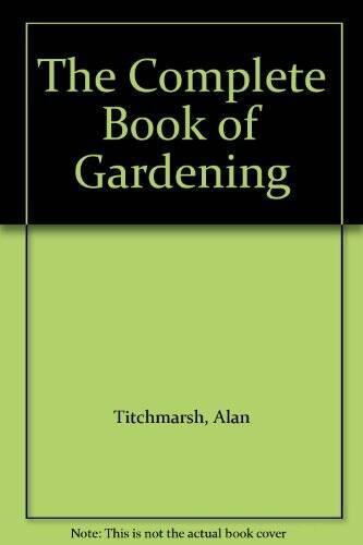 The complete book - the, gardening