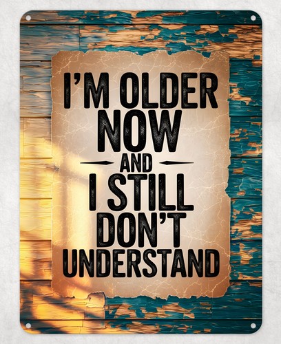 Older now don understand - older,