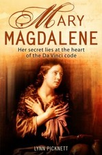 Mary Magdalene: Christianity's Hidden Goddess by Picknett, Lynn Paperback Book
