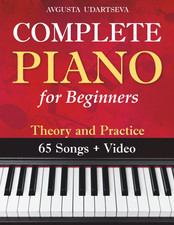 Complete Piano for Adult Beginners: Theory and Practice