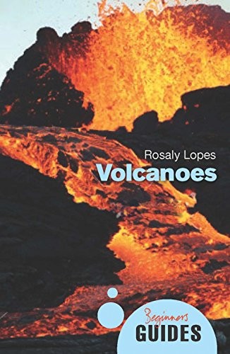 Volcanoes beginner s guide - volcanoes:, beginner's
