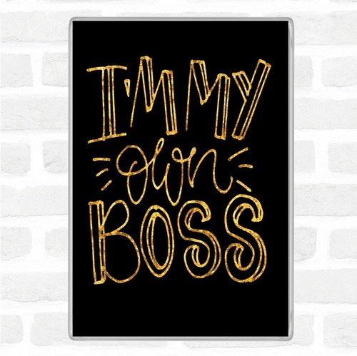Black gold own boss - black, my