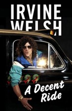 A Decent Ride-Irvine Welsh