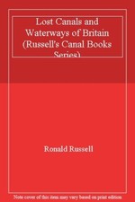 Lost Canals and Waterways of Britain (Russell's Canal Books Ser .9780722175620