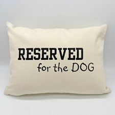 Reserved for the Dog Pillow