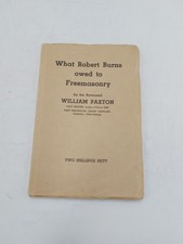 What Robert Burns owed to Freemasonry by William Paxton, 1959 1st Ed