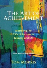 The Art of Achievement by Tom